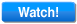 Watch videos