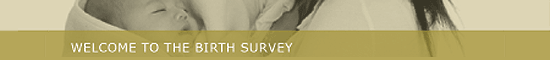 Welcome to the Birth Survey!